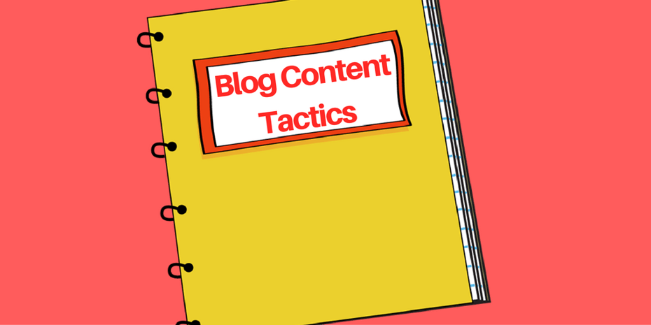 Invaluable Tactics for Creating Popular Blog Content.png